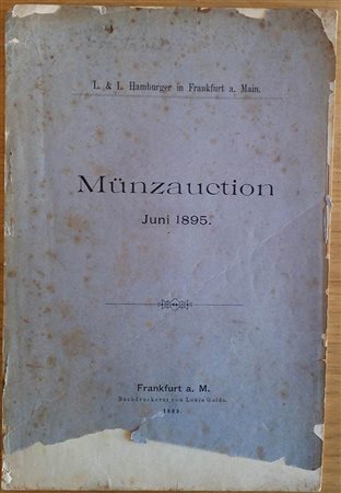 HAMBURGER L.&L. – Frankfurt a.M. 10-5-1895. Catalog antiker und moderner munzen und medaillen. Sammlung des fraulein E. Fay. Bedeutende spezialsammlung von munzen des Elsasses, der Schweiz und der angrenzenden Lander. Universalsam