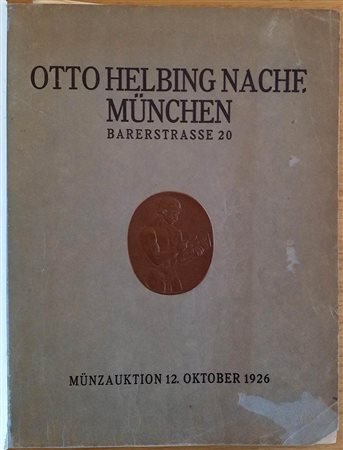 HELBING OTTO NACHF. Munchen 12-10-1926. Sammlung des regierungsrats Dr. Josef Hinterstoisser, Salzburg. Munzen u. Medaillen des Erzstiftes Salzburg. Bajerische munzen und medaillen, Ungarische Mittelatermunzen. Romische munzen-Bar