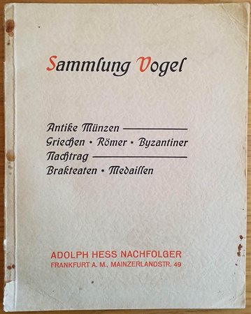 Hess A. Sammlung Vogel, Griechen, Romer, Byzantiner, Brakteaten, Medaillen. 25 Mars 1929. Brossura ed. pp. 73, lotti 1241, tavv. 32 in b/n. Copertina staccata. Buono stato