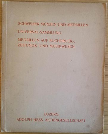 HESS ADOLPH A. G. – Lucerna 26-6-1934. Scweizer munzen und medaillen mit einer grossen serie von Schutzenmedaillen, universalsammlungvon munzen und medaillenduruntereine eisenbahnmedaillen.Sammlung von medaillen auf buchdruck zeit