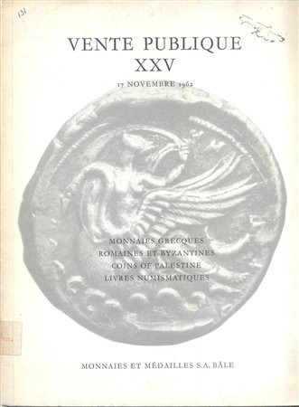 MONNAIES ET MEDAILLES. Vente  N. XXV. Monnaies grecques, romaines et bizantines, Coins of Palestine, livres de numismatiques. Basel, 17 – Novembre – 1962. Pp. 43, nn. 761, tavv. 20. Ril. editoriale, buono stato, lista prezzi Val. 