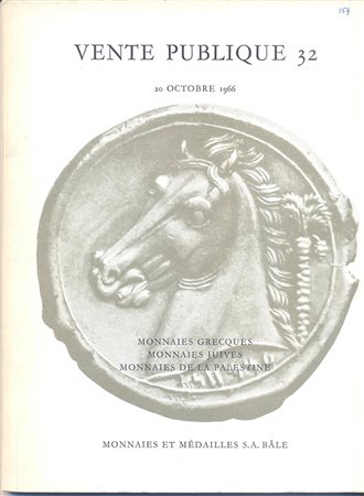 MONNAIES ET MEDAILLES. Vente  32. Monnaies grecques, mannaie Juives, mannaie de la Palestine. Basel, 20 – Octobre – 1966. Pp 52, nn. 529, tavv. 32. Ril. editoriale, buono stato, lista prezzi Val. importante         SPRING 459.