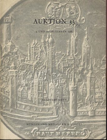 MUNZEN UND MEDAILLEN. Auktion 33. Stadtemunzen. Munzen der atadte im romisch-deutschen Reich. Basel, 9 – 10 dezember 1966. Pp. 67 + 52 tavv. Nn.667. Lista prezzi val. Ril.ed. Buono stato 