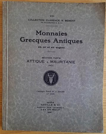 Naville & Co. VII Catalogue de Monnaies Grecques Antiques en Oro et Argent. Composant la collection de Feu Clarence S. Bement. de Philadelphie (U.S.A.). Seconde Partie: Attique a Mauritanie incl. 23-24 Juin 1924. Brossura ed. pp. 