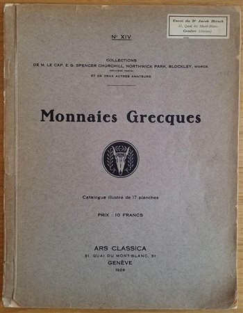 NAVILLE et C. – Geneve 2- 7- 1929. Catalogue des monnaies grecques, composant les collection de M.le cap. E.G. S. Churchill, Nortwick Parck ( Deuxieme partie) et de deux autre amateurs. pp.40, nn. 467, tavv. 17