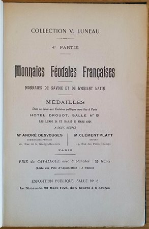 PLATT C. – Paris 24/25-3-1924. Collection V. Luneau 4° partie. Monnaies feodales francaise, monnaies de Savoie, et de l’Orient Latin, medailles pp. 46, nn. 649, tavv. 8