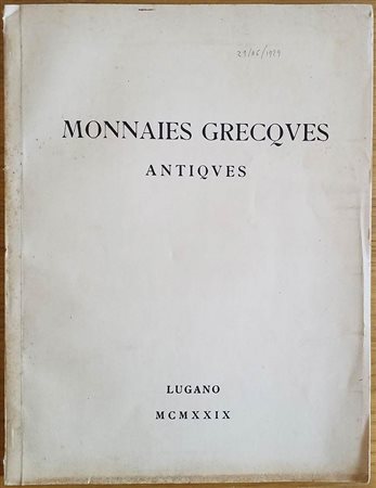 Ratto R. Monnaies Grecques Antiques provenant de Differents Proprietaires et comprenant la Collection de Monnaies d' Athenes de Mons. Le Rev. Ed. Rogers, M.A. De Londres. Lugano 24 Juin 1929. Brossura ed. pp. 36, lotti 545, tavv. 