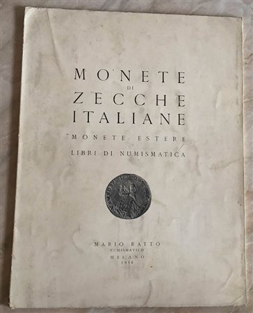 Ratto M. Monete Ddi Zecche Italiane, Monete Estere, Libri di Numismatica. Milano 05-06 Maggio 1959. Brossura ed. pp. 40, lotti 412, ill. in b/n. Buono stato