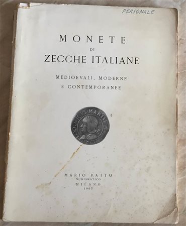Ratto M. Monete di Zecche Italiane, Medioevali, Moderne e Contemporanee. Milano 27-28-29 Maggio 1963. Bbrossura ed. loti 894, tavv. In b/n. Con lista prezzi di stima. Copertina staccata. Annotazione dei prezzi e dei nomi a penna. 