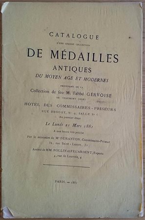Rollin MM. Feuardent Catalogue d' une grande Collection de Medailles Antiques du Moyen Age et Modernes provenant de la Collection de feu M. l 'abbè Gervoise De Chaumont. 21 Mars 1881. Brossura ed. pp.24, lotti 372. Buono stato.