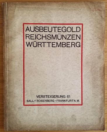 Rosemberg S. Katalog No 61 Fluss- u. Bergwerksgoldmunzen Deutsche Reichsmunzen. Munzen und Medaillen von Wurttemberg. 01 Juni 1926. Brossura ed. pp. 86, lotti 1551, tavv. XIV in b/n. Buono stato