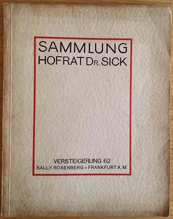 Rosemberg S. Auktions – Katalog No 62 Sammlung des Herrn Hofrat Prof. Dr. C. Sick, Hamburg. Munzen und Medaillen des Mittelrheingebietes vorwiegend Speyer und Pfalz. Rheingold – Ducaten, Feld-, Not- und Belagerungsmunzen, Sedisvac