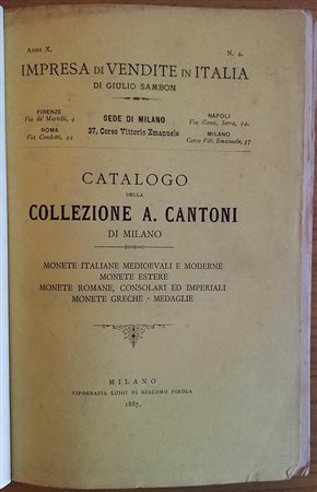 SAMBON GIULIO – Milano 25-4-1887. Catalogo della collezione A. Cantoni di Milano. Monete medioevali e moderne, monete estere, monete romane,consolari ed imperiali, monete greche-medaglie. pp. 512, nn. 5427, tavv. 3. ril. / tela ra