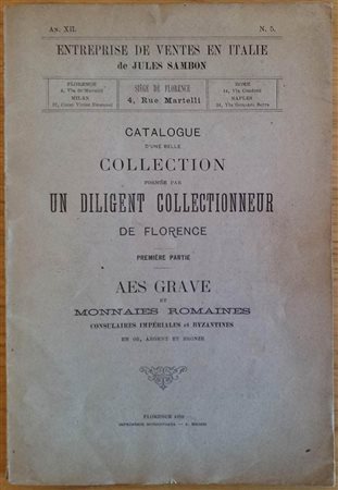 SAMBON JULES – Firenze 1889. Catalogue a prix fixes d’une collection formes par un diligent collectionneur de Florence. Premiere partie ; Aes Grave,ou monnaies primitives moules, monnaies romaines consulaires,imperialis et byzanti