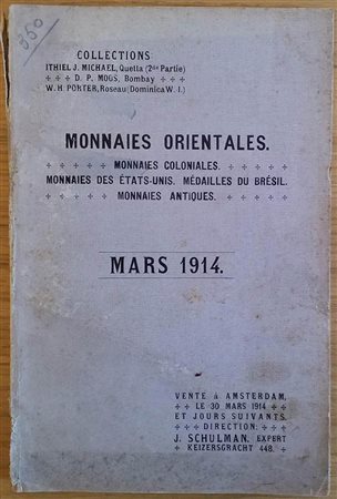 SCHULMAN J. – Amsterdam 30-3-1914. Collections Ithiel J. Michael II partie, D.P. Moss, Bombay, W.H. Porter,Roseau ( Dominica W. I.) Monnaies orientalales, monnaies coloniales, monnaies des Etat-Unis, medailles du Brasil, monnaies 