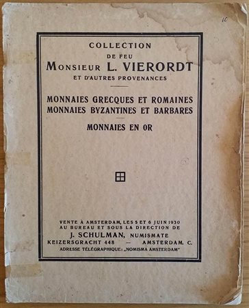 Schulman J. Catalogue de la Collection de Feu Monsiur L. Vierordt et d'Autres Provenances. Amsterdam 05 Juin 1930. Brossura ed. pp. 61, lotti 962, tavv. XIV in b/n. Copertna staccata e riparata. Buono stato
