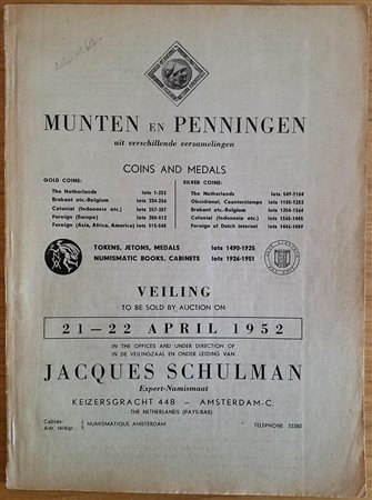 Schulman J. Munten en Penningen uit verschillenden verzamelingen. Coins and Medals, Tokens, Jetons, Medals, Numismatic Book, Cabinets. 21-22 Aprol 1952. Brossura ed. pp. 63, tavv. 12, con lista prezzi di stima. Buono stato.