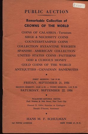 SCHULMAN  H. M.F. – Public auction. Remarkable collection of Crowns of the Wordl, coins of Calabria – Tarentum, siege & neccessity coins, collection byzantine weights,
 spanish – american collection, United States coins-patterns, 
