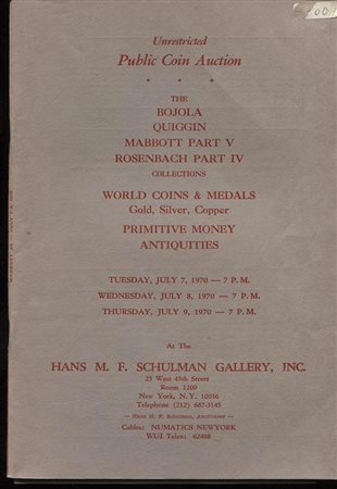 SCHULMAN  H. M.F. GALLERY, INC. The collection, Bojola, Quiggin, Mabbott part IV, Rosenbach part IV. Wordl coins & medals, ancient gold, silver, copper. Primitve money antiquities. New York, 7 – July – 1970. Pp. 100, nn. 1372, tav
