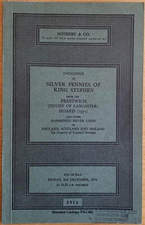 Sotheby & Co. Catalogue of Silver Pennies of King Stephen from the Prestwich (Duchy of Lancaster) Hoard (1971) and other Hammered Silver Coins of England, Scotland and Ireland. The Property of Various Owners. London 06 December 19