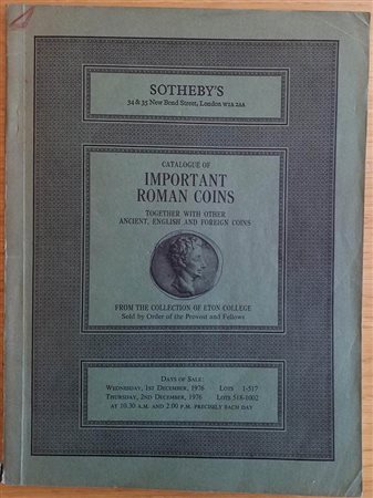 Sotheby's  Catalogue of Important Roman Coins together with other Ancient, English and Foreign Coins from the Collection of Eton College including a very complete Series of Republican Denarii. A Rare group og Aes Grave and Unsuall