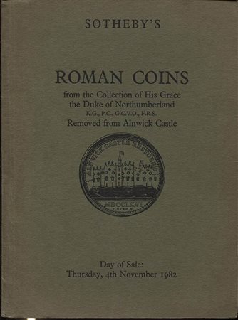 SOTHEBY’S. Roman coins from the Collection of his Grace the Duke of Northumberland K.G., P.C., G.C.V.O., F.R.S. Removed from Anlwick Castle. London, 4 november 1982. Tavv. 12. Nn. 560. Lista prezzi val. Ril.ed. Buono stato
