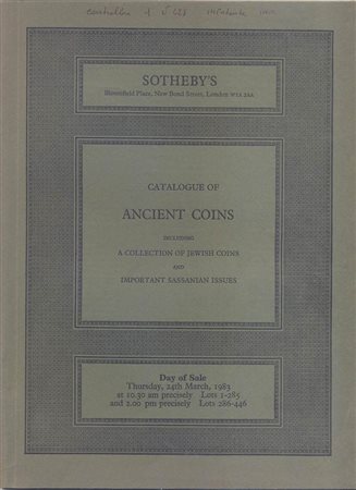SOTHEBY’S. Catalogue of ancient coins including a collection of Jewsh coins and important sassaia issues. London, 24 – March, 1983. pp. non numerate, nn. 446, tavv. 7. Ril. editoriale, buono stato, lista prezzi Val. e Agg. importa