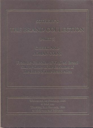 SOTHEBY’S.  The Brand collection ( Part 5 ). Greek and Roman coins. London, 1 – February – 1984.  Pp. no numerate, nn. 718, tavv. 24. Ril. editoriale, buono stato, lista prezzi Val., importante 