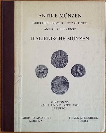 Sternberg F. Apparuti G. Auktion XV, Antike Munzen Griechen, Romer, Byzantiner, Antike Kleinkunst, Italienische Munzen. Zurich 12 April 1985. Cartonato ed. pp.120, lotti 1026, tavv LIV in b/n, tav 3 di ingrandimenti a colori. Con 