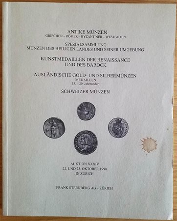 Sternberg F. Auktion XXXIV, Antike Munzen Griechen, Romer, Byzantiner, Westgoten. Spezialsammlung Munzen des Heiligen Landes und Seiner Umgebung. Kunstmedaillen der Renaissance und des Barock. Auslandische Gold und Silbermunzen Me
