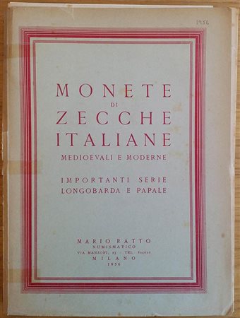 Ratto M. Monete di Zecche Italiane, Medioevali e Moderne. Importante serie Longobarda e Papale.  20-21 Gennaio 1956. Brossura ed. pp.139, lotti 1210, tavv. Da 16 a 61 in b/n. Con lista prezzi di stima e di realizzo.  Copertina par