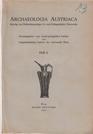 ARCHAEOLOGIA AUSTRIACA. Heft 6. Wien, 1950 Legatura editoriale, pp. 55, pl. 8, 1 map RARO