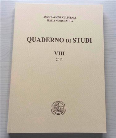 Associazione Culturale Italia Numismatica Quaderno di studi VIII Editrice Diana 2013. Brossura ed. pp. 188, ill. in b/n. INDICE Simonluca Perfetto, Prerogative degli officia nella Regia Zecca della moneta della Città di Napoli e c