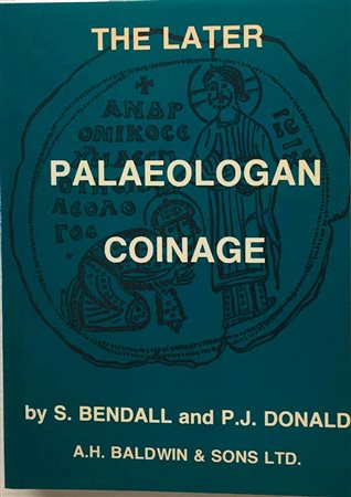 Bendall S., Donald P.J., The Later Palaeologan Coinage. A.H. Baldwin & Sons, London 1979. Brossura ed., pp. 271, ill. in b/n. Nuovo