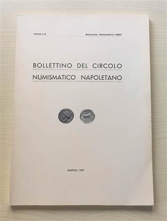 Bollettino del Circolo Numismatico Napoletano. Anno LII Gennaio-Dicembre 1967. Brossura ed. pp. 108, tavv. 4 in b/n, ill. in b/n. Dall' Indice: G. Bovi Le Monete Napoletane di Filippo III (1598-1621). P.E bner Note su due rinvenim
