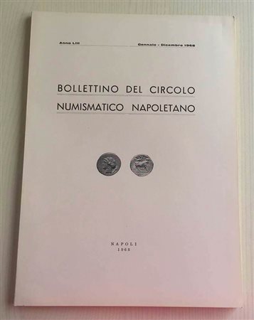 Bollettino del Circolo Numismatico Napoletano Anno LIII Gennaio-Dicembre 1968. Napoli 1968. Brossura ed. pp. 92 ill. in b/n, tavv. V in b/n. Dall' Indice: G. Bovi - Le monete di Napoli dal 1442 al 1516 R. Spahr - Una variante ined