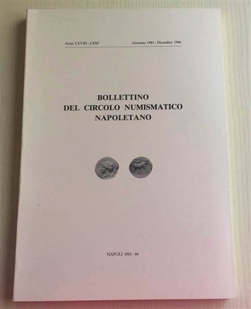 Bollettino del Circolo Numismatico Napoletano. Anno LXVIII- LXXI Gennaio1983 Dicembre 1986. Brossura ed. pp. 127, ill. in b/n. Dall' Indice: F. Sernia - Un riconoscimento L. Bovi - Osservazione su di un ""Denaro"" di Giovanna I e 