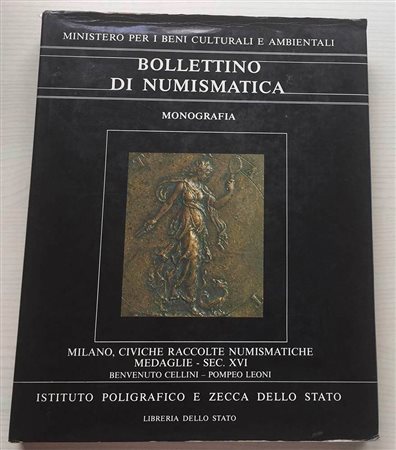 Bollettino di Numismatica Monografia Anno 1994. Milano, Civiche Raccolte Numismatiche, Medaglie-Sec. XVI, Benvenuto Cellini – Pompeo Leoni. Istituto Poligrafico e Zecca dello Stato 1994. Tela ed. con sovraccoperta, pp. 156, tavv. 