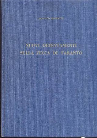 BRUNETTI Lodovico. Nuovi orientamenti sulla zecca di Taranto. Milano, 1960. Cartonato, pp. 132, pl. 19. important work. 