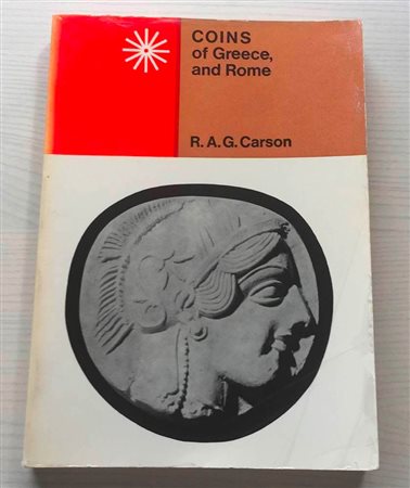 Carson R.A.G. Coins Ancient, Medieval & Modern. Coins of Greece, and Rome. Vol. One. Hutchinson & Co. 1971.Brossura ed. pp. 189, tavv. 25 in b/n. Buono stato