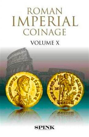 Carson R.A.G. Kent J.P. Burnett A.M. The Roman Imperial Coinage Vol. X The divided Empire and the Fall of the Western Parts AD 395-491. London Spink 1984 Reprinted 2018. Tela ed. con titolo in oro al dorso, sovraccoperta, pp. 509,