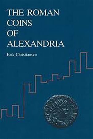 CHRISTIANSEN E. – The roman coins of Alexandria. Aarhus, 1988. (2 voll. ) 311 pp. + 179 pp. + I pl. + ill. (graphiques). Le monnayage provincial d'Alexandrie étudié au travers de trois exemples de Néron, de Trajan et de Septime Sé