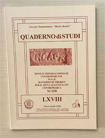 Circolo Numismatico “Mario Rasile” Quaderno di studi LXVIII. Formia, Marzo- Aprile 2005 Martini Rodolfo, Monete imperiali contromarcate, sesterzio di Tiberio per il Divus Augustus con contromarca NCAPR.. Brossura ed. pp. 39, numer