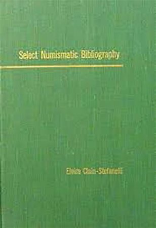 CLAIN STEFANELLI E. – Select Numismatic Bibliography. New York, 1965. pp. 406. Bibliographic reference for numismatic books
