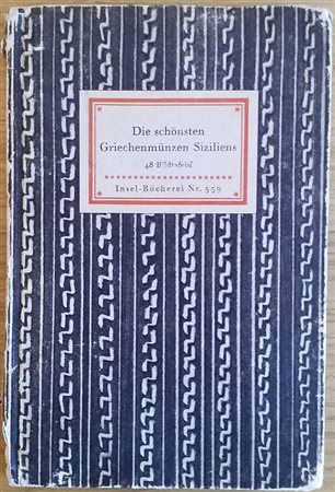 Die schönsten Griechenmünzen Siziliens: Insel-Bücherei Nr. 559. Leipzig, 1940. Hardcover, 66pp., illustrations. Good condition