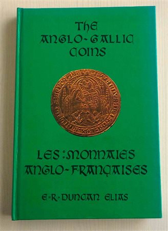 Duncan Elias E.R. The Anglo-Gallic Coins ( Le Monnaies Anglo- Franncaises). Bourgey E. Spink & Son 1984. Cartonato ed. pp.262, ill. in b/n..Come nuovo.