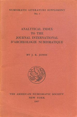 JONES John R. Analytical index to the journal International d’archeologie numismatique. New York, 1967 Editorial binding, pp. 49 importante lavoro	