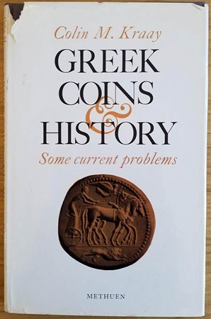 Kraay C.M., Greek Coins and History, some current problems. Methuen & Co, London 1969. Hardcover with jacket, 81pp., 8 b/w plates. Good condition, jacket damaged