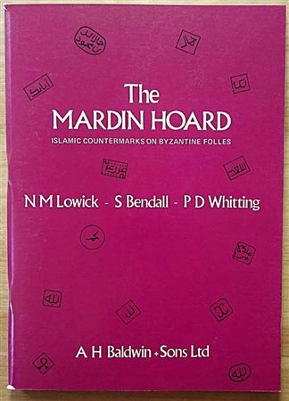 Lowick N.M., Bendall S., Whitting P.D., The Mardin Hoard, Islamic Countermarks on Byzantine Folles. A.H. Baldwin & Sons, London 1977. Brossura ed., pp.79, tavv. 8 b/n. Nuovo.
