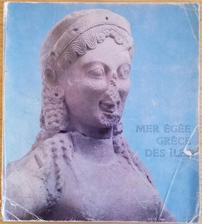 Mer Egee, Grece des iles: exposition 26 avril-3 september 1979, Musee du Louvre. Softcover, 245pp., illustrations, French. Good condition, cover worn